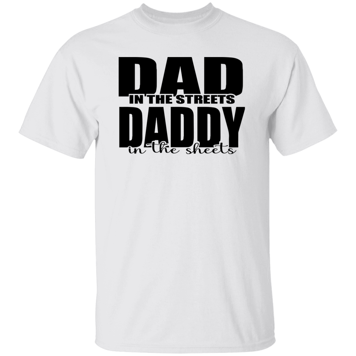 DAD IN THE STREETS T-Shirt