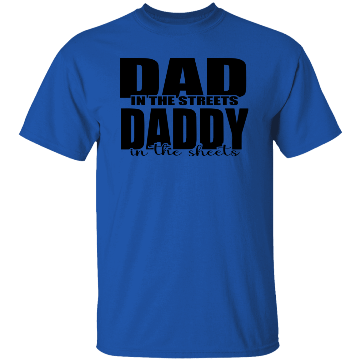 DAD IN THE STREETS T-Shirt