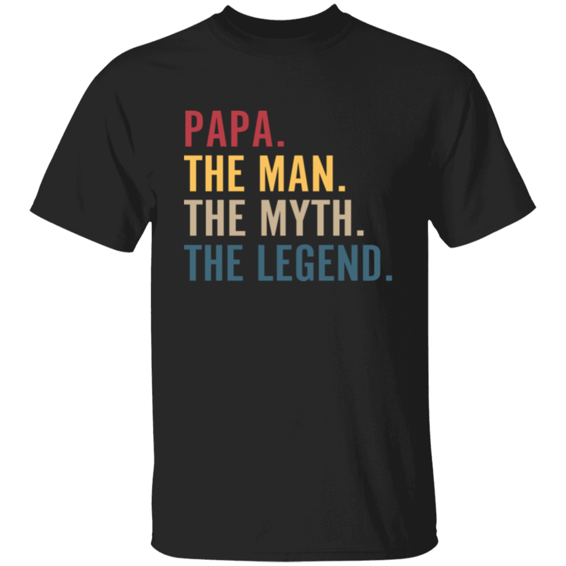 Papa The Man. The Myth. The Legend T-Shirt