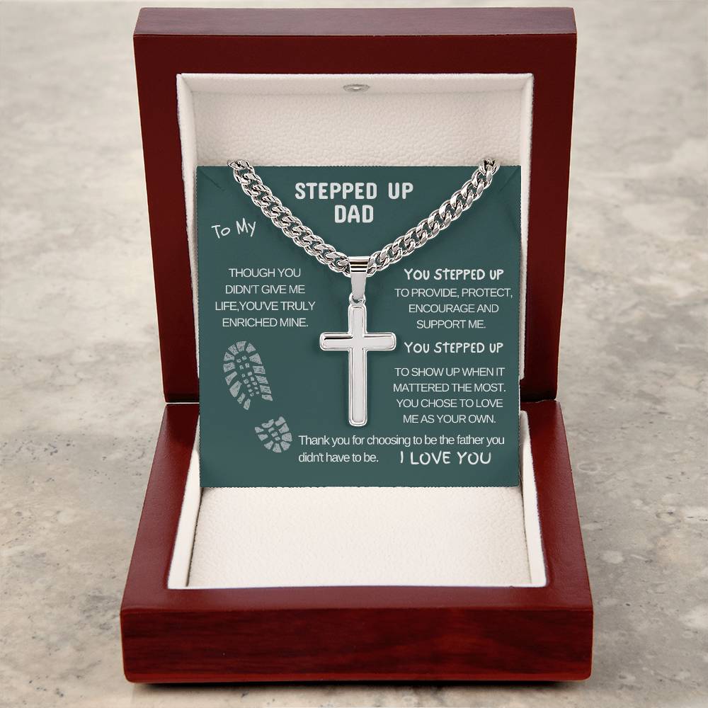 TO MY STEPPED UP DAD | THANK YOU FOR BEING THE FATHER YOU DIDN'T HAVE TO BE | CROSS NECKLACE