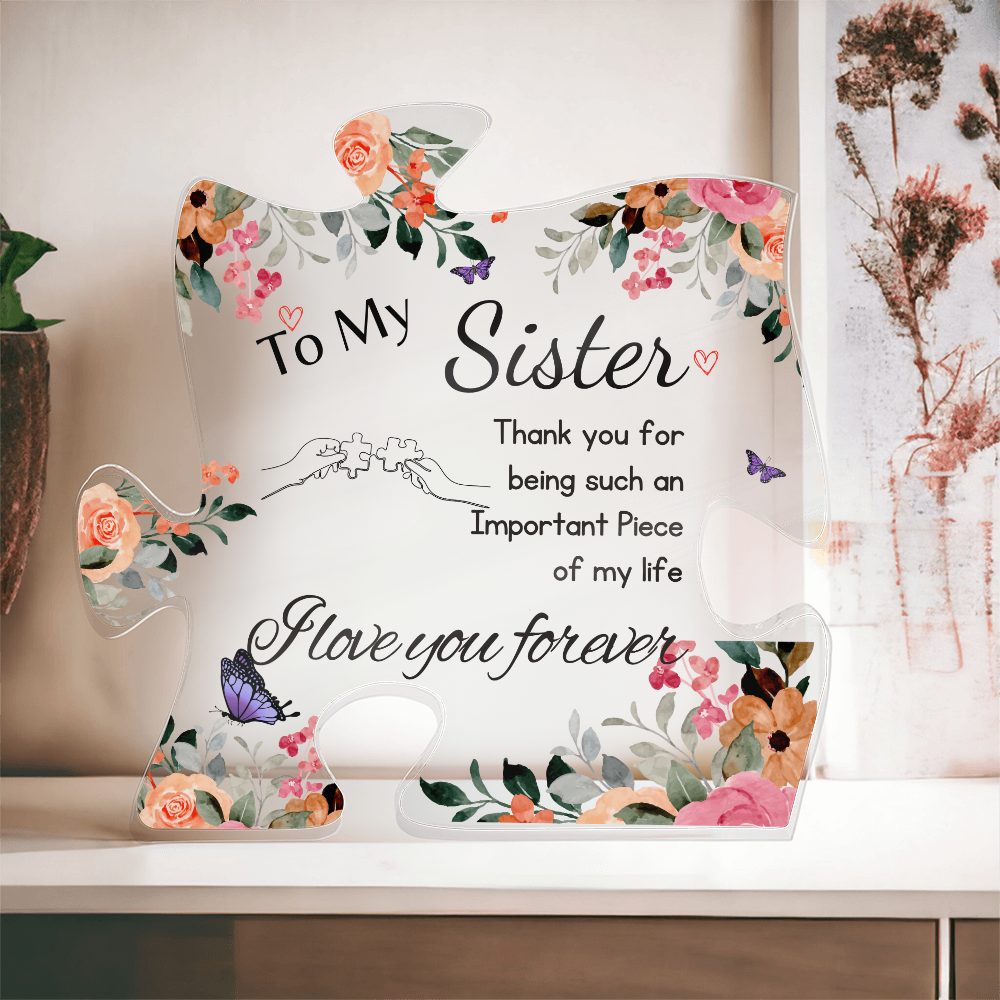 Acrylic Puzzle Plaque Heartfelt Sister Plaque - Unique Puzzle-Shaped Keepsake, Home Office Desk Decoration, Love You Forever Gift Idea for Sisters Gift for Anniversary, Birthday, Christmas