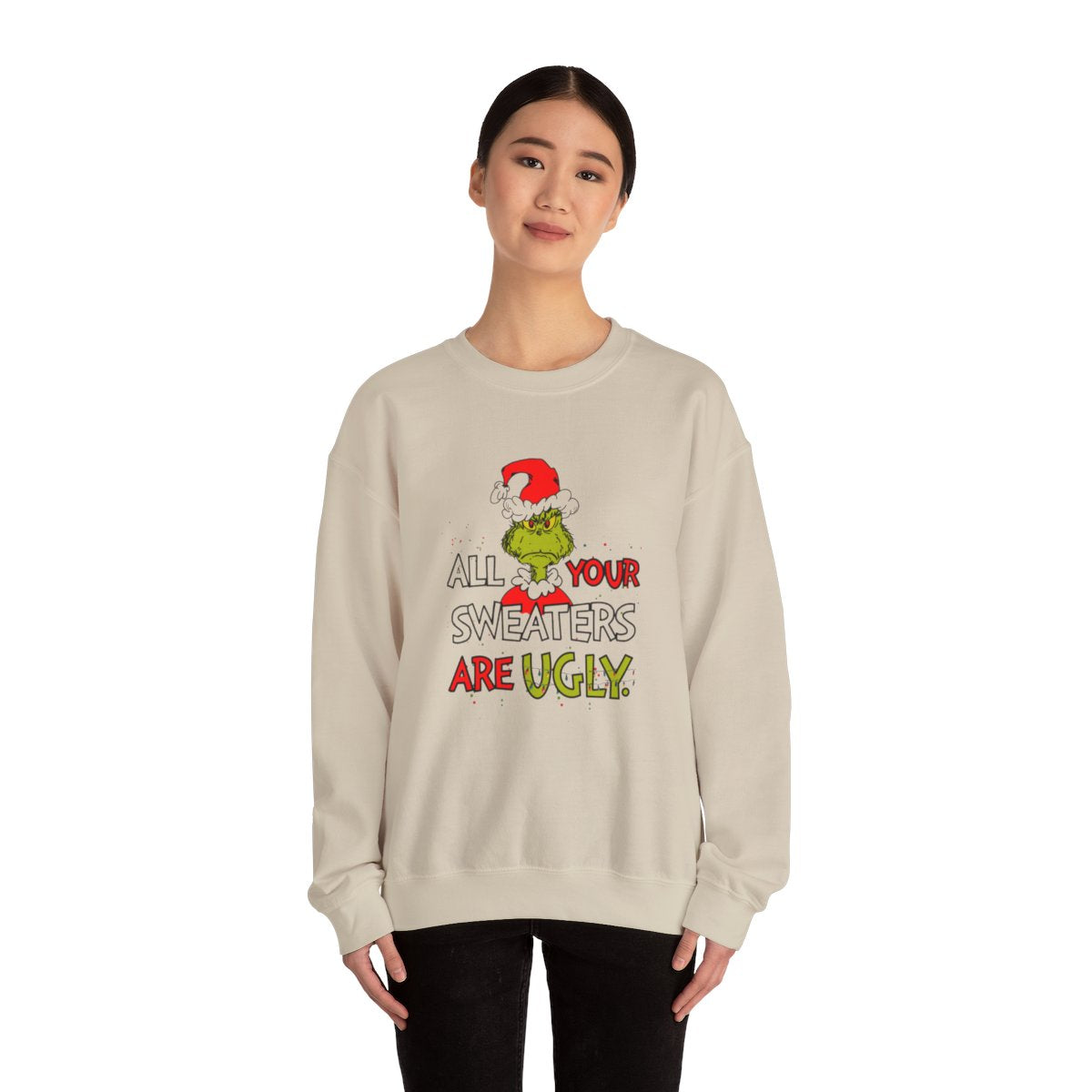 All Your Sweaters Are Ugly" Christmas Sweatshirt - Funny Christmas Character Movie Sweatshirt for Holiday Parties